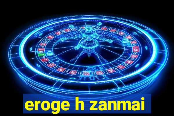 eroge h zanmai